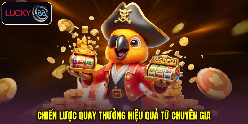 Kinh nghiệm quay thưởng và quản lý ngân sách Kinh nghiệm quay thưởng và quản lý ngân sách