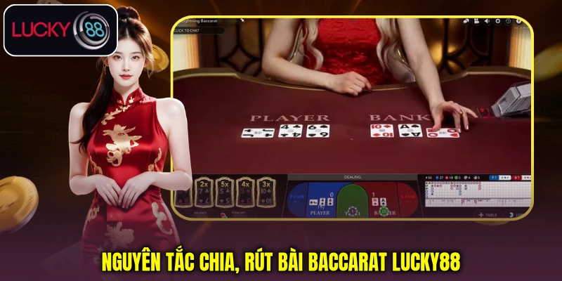 Nguyên tắc chia, rút bài Baccarat Lucky88 Nguyên tắc chia, rút bài Baccarat Lucky88